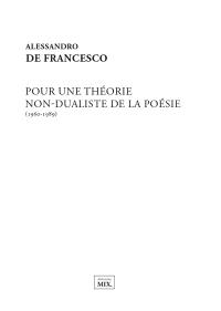 Pour une théorie non-dualiste de la poésie : 1960-1989