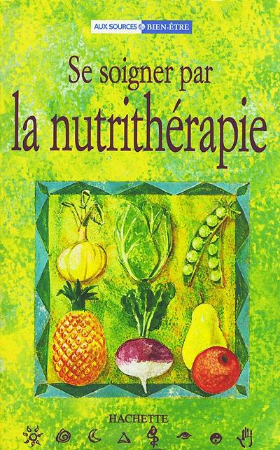 Se soigner par la nutrithérapie