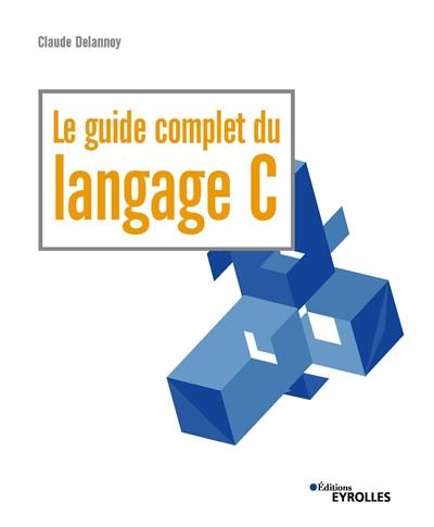 Le guide complet du langage C