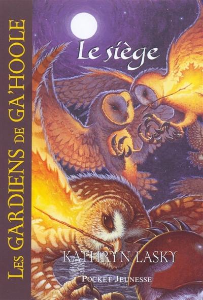 Les gardiens de Ga'Hoole. Vol. 4. Le siège