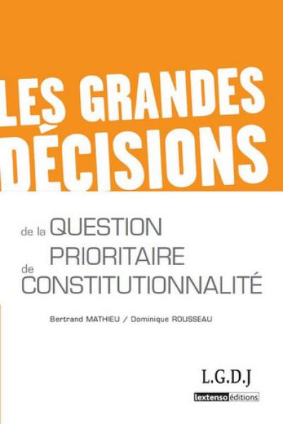 Les grandes décisions de la question prioritaire de constitutionnalité