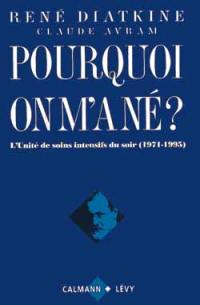 Pourquoi on m'a né : l'unité de soins intensifs du 13e arrondissement de Paris, 1971-1995