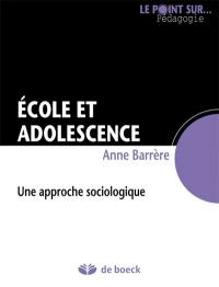 Ecole et adolescence : une approche sociologique