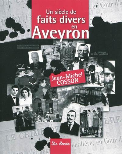 Un siècle de faits divers en Aveyron