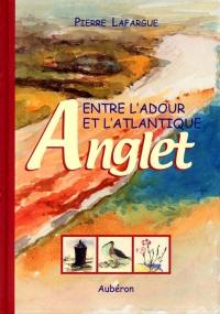 Entre l'Adour et l'Atlantique, Anglet