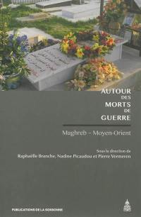 Autour des morts de guerre : Maghreb-Moyen-Orient