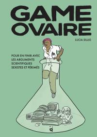 Game ovaire : pour en finir avec les arguments scientifiques sexistes et périmés