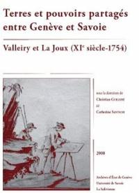 Terres et pouvoirs partagés entre Genève et Savoie : Valleiry et La Joux (XIe siècle-1754) : les terres du Chapitre et de Saint-Victor