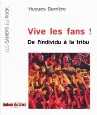 Vive les fans ! : de l'individu à la tribu