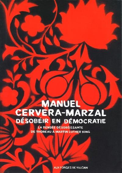 Désobéir en démocratie : la pensée désobéissante de Thoreau à Martin Luther King