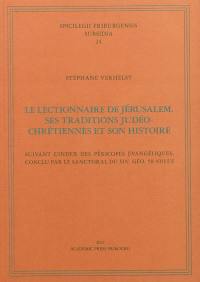 Le lectionnaire de Jérusalem : ses traditions judéo-chrétiennes et son histoire : suivant l'index des péricopes évangéliques, conclu par le sanctoral du Sin. Géo. 58 Novus