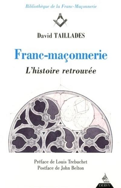 Franc-maçonnerie : l'histoire retrouvée