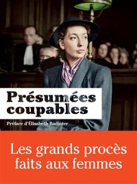 Présumées coupables : les grands procès faits aux femmes