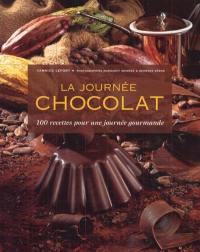 La journée chocolat : 100 recettes pour des instants gourmands