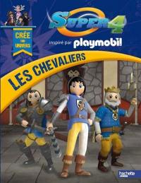 Super 4 : les chevaliers : créé ton univers