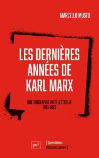 Les dernières années de Karl Marx : une biographie intellectuelle, 1881-1883