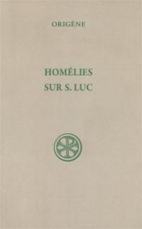 Homélies sur Saint Luc