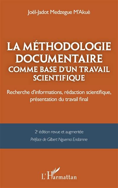 La méthodologie documentaire comme base d'un travail scientifique : recherche d'informations, rédaction scientifique, présentation du travail final