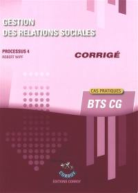 Gestion des relations sociales : processus 4, BTS CG : cas pratiques, corrigé