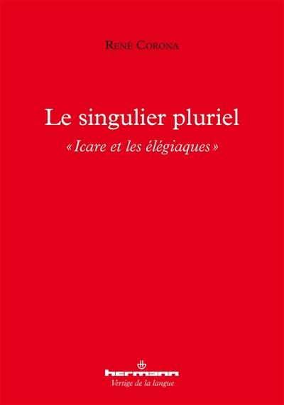 Le singulier pluriel : Icare et les élégiaques