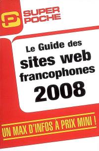 Le guide des sites Web francophones 2008