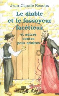 Le diable et le fossoyeur facétieux : et autres contes pour adultes