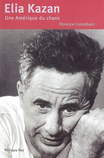 Elia Kazan : une Amérique du chaos