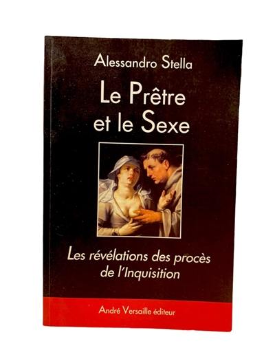 Le prêtre et le sexe : les révélations des procès de l'Inquisition