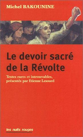 Le devoir sacré de la révolte : textes rares et oubliés