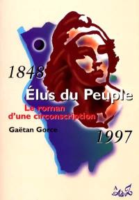 Elus du peuple : le roman d'une circonscription