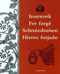 Fer forgé. Ironwork. Schmiedeeisen. Hierro forjado