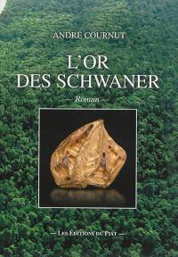 L'or des Schwaner