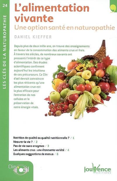 L'alimentation vivante : une option santé en naturopathie