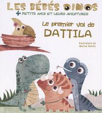 Les bébés dinos. Le premier vol de Dattila