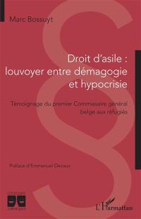 Droit d'asile : louvoyer entre démagogie et hypocrisie : témoignage du premier commissaire général belge aux réfugiés