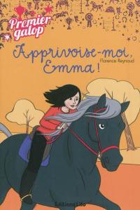 Apprivoise-moi, Emma !