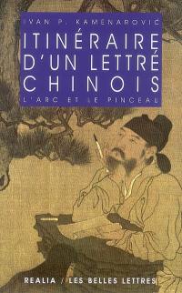 Itinéraire d'un lettré chinois : l'arc et le pinceau