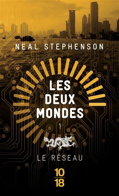 Les deux mondes. Vol. 1. Le réseau