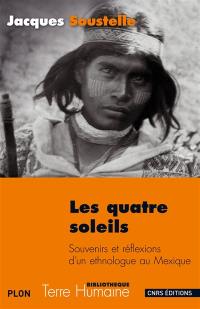 Les quatre soleils : souvenirs et réflexions d'un ethnologue au Mexique