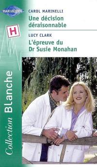 Une décision déraisonnable. L'épreuve du Dr Susie Monahan