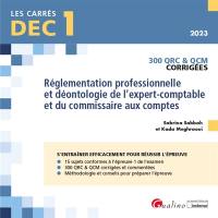 Réglementation professionnelle et déontologie de l'expert-comptable et du commissaire aux comptes, DEC 1, 2023 : 300 QRC et QCM corrigées