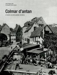 Colmar d'antan : à travers la carte postale ancienne