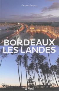 Bordeaux, les Landes