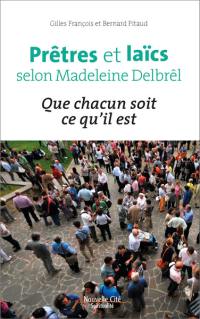 Prêtres et laïcs selon Madeleine Delbrêl : que chacun soit ce qu'il est