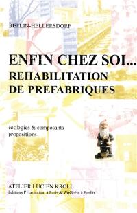 Enfin chez soi, réhabilitation de préfabriqués : écologies et composants, proposition