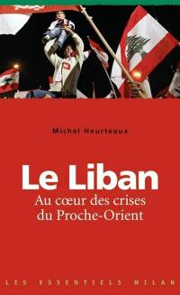 Le Liban : au coeur des crises du Proche-Orient