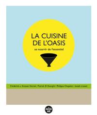 La cuisine de l'oasis : se nourrir de l'essentiel