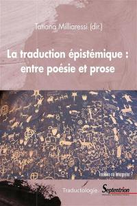 La traduction épistémique : entre poésie et prose : traduire ou interpréter ?