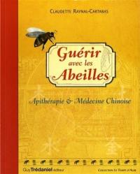 Guérir avec les abeilles : apithérapie & médecine chinoise