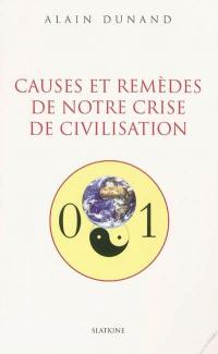 Causes et remèdes de notre crise de civilisation